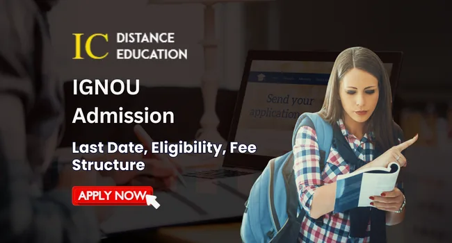 IGNOU Admission 2026-27: Last Date, Courses & Fees Structure