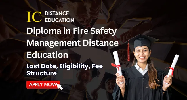 Diploma in Fire Safety Management Distance Education Admission 2026 | Fees & Eligibility