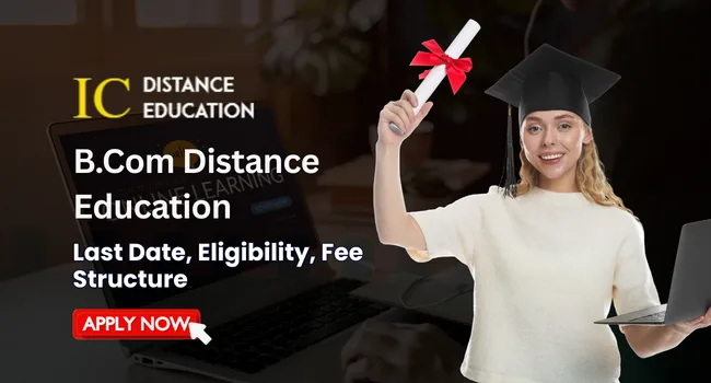 B.Com Distance Education in Delhi Admission 2026 | Fees, Eligibility
