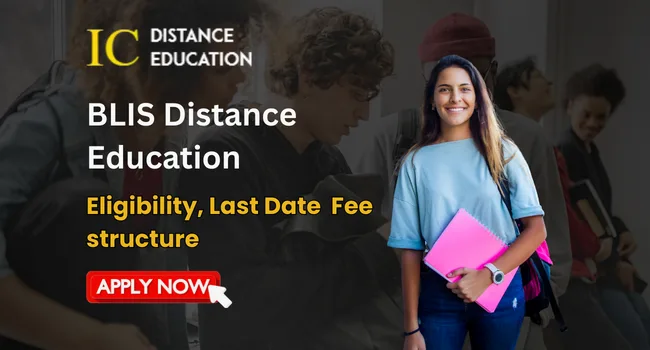 BLIS Distance Education Admission 2026 | Syllabus, Top University, Eligibility, Fee