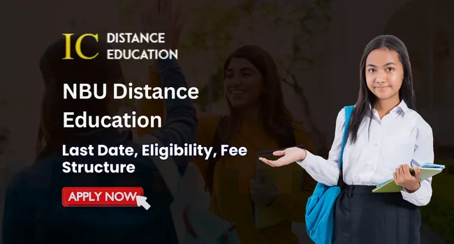NBU Distance Education Admission 2026-27 | Fee, Courses, Eligibility & Last Date