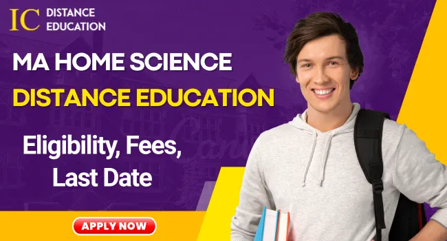 MA Home Science Distance Education Admission 2026 | Eligibility, Fee & Syllabus