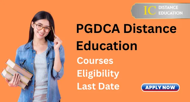 PGDCA Distance Education Admission 2026: Eligibility, Admission, Fee, Process & Syllabus