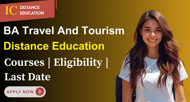 BA Travel and Tourism Distance Education Admission 2026 | Fees & Eligibility