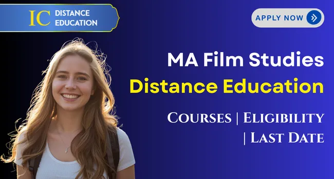 MA Film Studies Distance Education Admission 2026 | Fee, Eligibility & Colleges