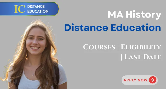 MA History Distance Education Admission | Eligibility, Fees, Last Date