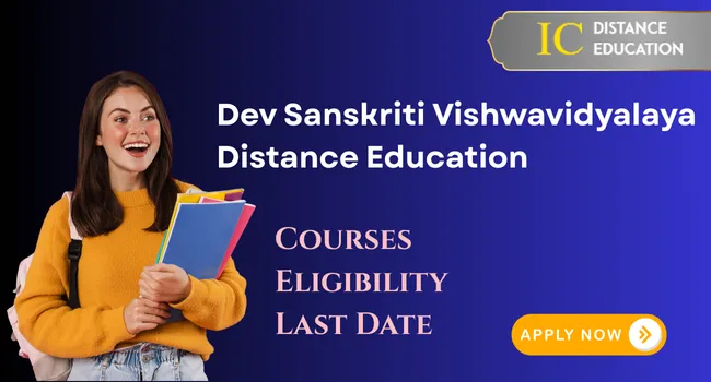Dev Sanskriti Vishwavidyalaya Distance Education Admission 2026 | Courses, Fee
