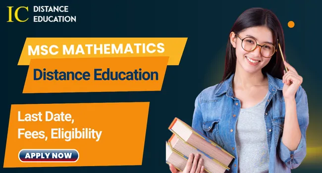 MSc Mathematics Distance Education Admission Open for 2026 | Last Date, Fee & Eligibility
