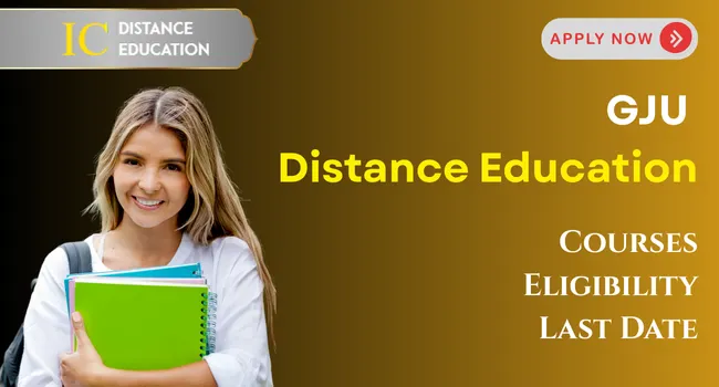 GJU Distance Education Admission 2026 | UG & PG Courses, Eligibility Criteria