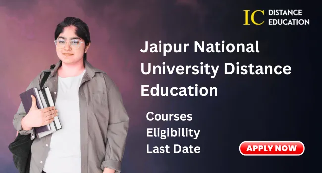 Jaipur National University Distance Education Admission 2026 | Courses, Fee