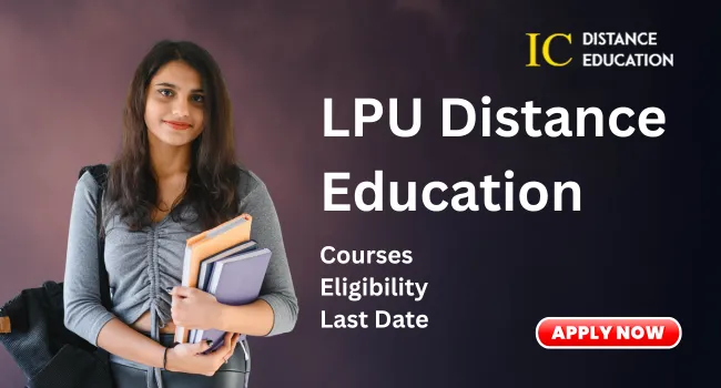 LPU Distance Education Admission 2026 | Last Date, Courses & Fee