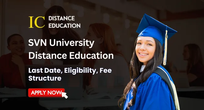 SVN University Distance Education Admission 2026 | UG, PG Courses & Fee