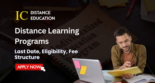 Distance Learning Programs in India 2026 | Courses, University, Fees & Eligibility