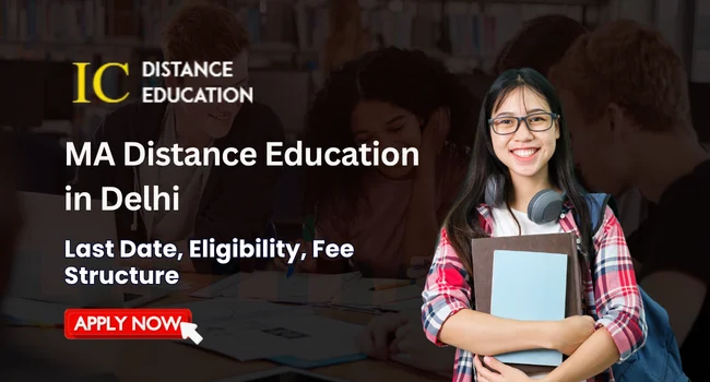 MA Distance Education in Delhi Admission 2026 | Fee, Eligibility & Syllabus