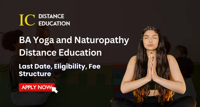BA Yoga and Naturopathy Distance Education Admission 2026 : Last Date & Syllabus