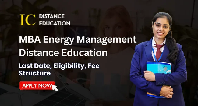 MBA Energy Management Distance Education Admission 2026 | Fee & Eligibility