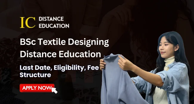 BSc Textile Designing Distance Education Admission 2026 | Fees & Eligibility | Syllabus