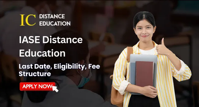 IASE Distance Education Admission 2026 | UG & PG Courses, Fee & Last Date