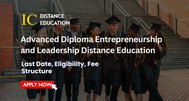 Advanced Diploma Entrepreneurship and Leadership Distance Education Admission: Apply Now