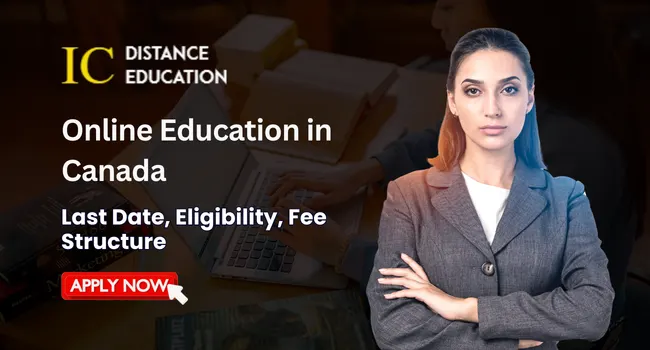Online Education in Canada | Admission Process, Fee, Eligibility