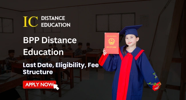 BPP Distance Education Admission: Eligibility, Duration, Apply Now