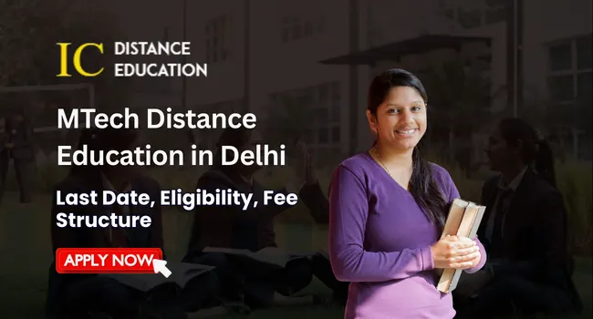 MTech Distance Education in Delhi Admission 2026 | Fees & Eligibility