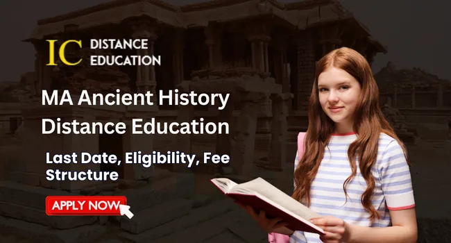 MA Ancient History Distance Education Admission 2026 | Last Date, Fees & Eligibility
