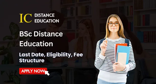 BSc Distance Education Admission 2026 | Fee, Syllabus, Eligibility & Colleges