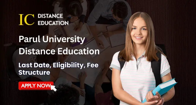 Parul University Distance Education Admission 2026: Fees, Courses and Eligibility Criteria