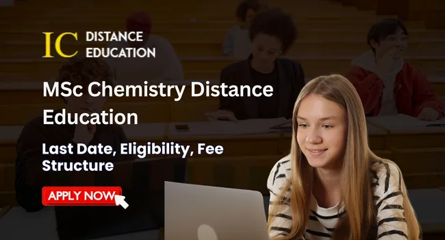 MSc Chemistry Distance Education Admission 2026 : Last Date Fee, & Top Colleges