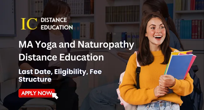 MA Yoga and Naturopathy Distance Education Admission 2026 | Fee, Last Date, & Top Colleges
