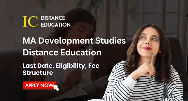 MA Development Studies Distance Education Admission 2026 | Fees & Eligibility