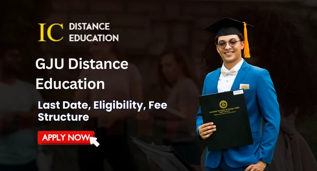 GJU Distance Education Admission 2026 | UG & PG Courses, Eligibility Criteria