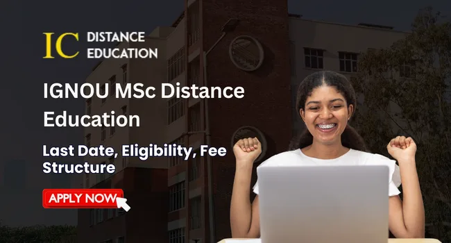 IGNOU MSc Distance Admission 2026 | Eligibility, Syllabus, Fee & Last Date