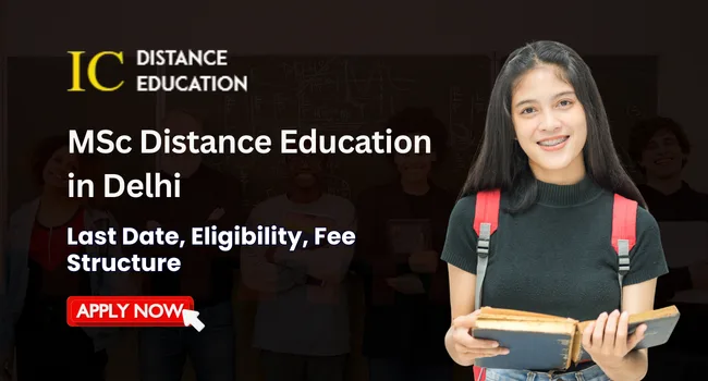 MSc Distance Education in Delhi: Admission 2026 | Fee & Eligibility