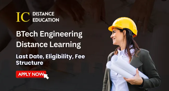 BTech Engineering Distance Learning Admission | Eligibility & Syllabus, Scope
