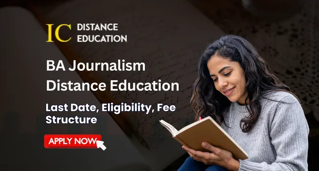 BA Journalism Distance Education Admission 2026 | Fees, Eligibility & Last Date