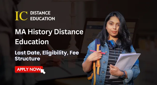 MA History Distance Education Admission | Eligibility, Fees, Last Date