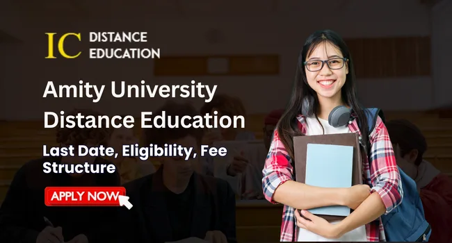 Amity University Distance Education Admission 2026 | Noida | Courses & Fee