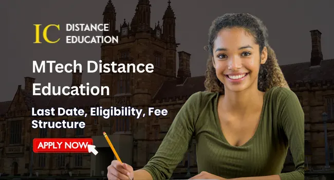 MTech Distance Education in Tamil Nadu Admission 2026 | Eligibility, Duration, Entrance Exams, Apply Now