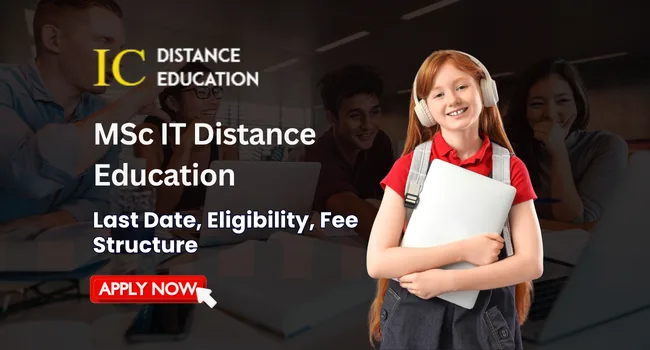 MSc IT Distance Education Admission 2026: Eligibility, Duration, Apply Now