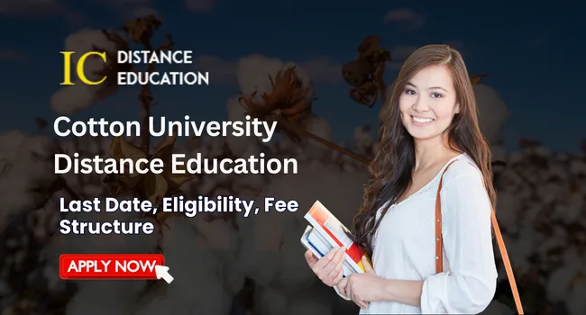 Cotton University Distance Education Admission 2026: Courses, Fees & Result