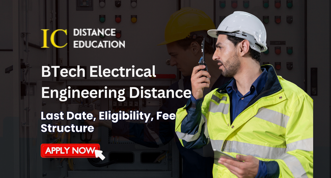BTech Electrical Engineering Distance Education | Fee, Process, Top College