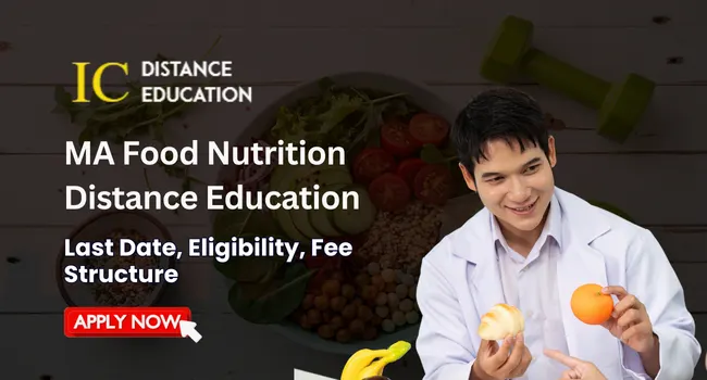 MA Food Nutrition Distance Education Admission 2026 | Fee, Eligibility & Application Deadline