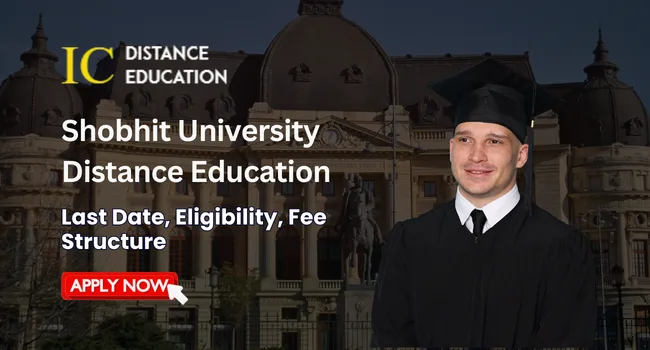 Shobhit University Distance Education Admission: UG & PG Courses, Fee