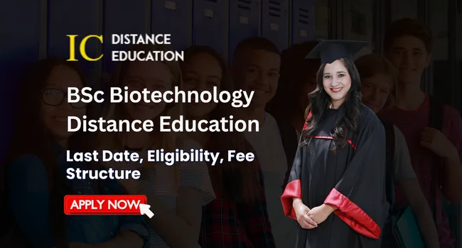 BSc Biotechnology Distance Education Admission: Eligibility, Duration, Fee