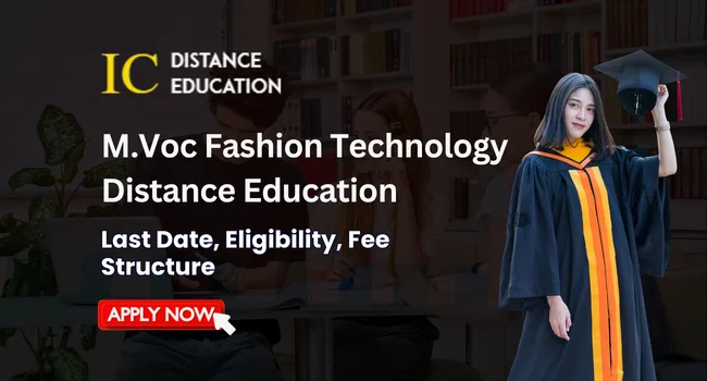 M.Voc Fashion Technology Distance Education Admission: Eligibility, Duration, Apply Now