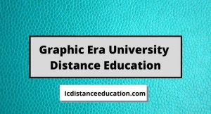Graphic Era University Distance Education