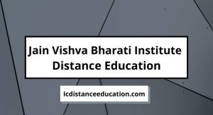 Jain Vishva Bharati Institute Distance Education