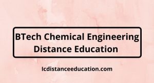 BTech Chemical Engineering Distance Education